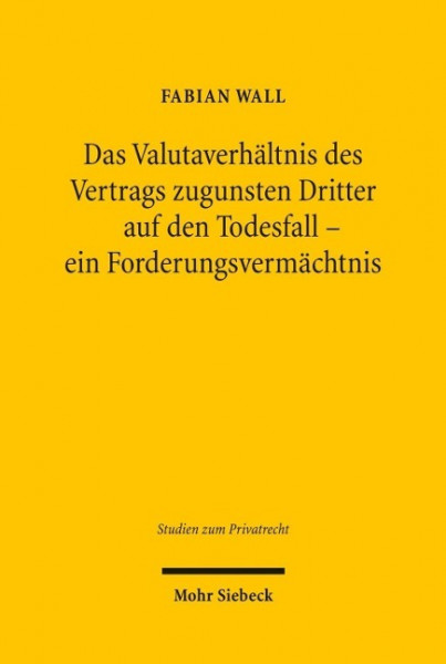 Das Valutaverhältnis des Vertrags zugunsten Dritter auf den Todesfall - ein Forderungsvermächtnis