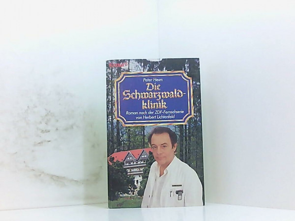 Die Schwarzwaldklinik: Roman nach der ZDF-Serie von Herbert Lichtenfeld (Knaur Taschenbücher. Romane, Erzählungen)
