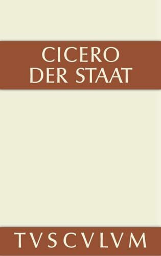 Der Staat: Lateinisch und deutsch (Sammlung Tusculum)