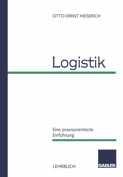 Logistik: Eine praxisorientierte Einführung