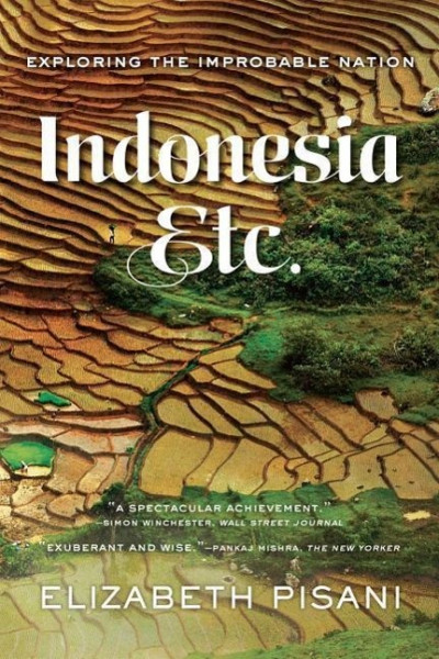 Indonesia Etc.: Exploring the Improbable Nation