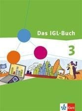 Das IGL-Buch 3. Ausgabe für Niedersachsen, Hamburg, Schleswig-Holstein und Bremen - Neubearbeitung. Schülerbuch 9./10. Schuljahr