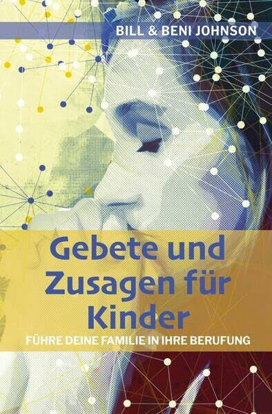 Gebete und Zusagen für Kinder: Führe deine Familie in ihre Berufung