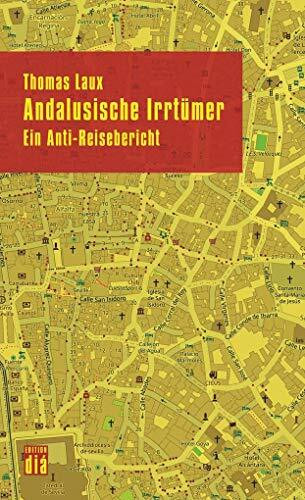 Andalusische Irrtümer: Ein Anti-Reisebericht