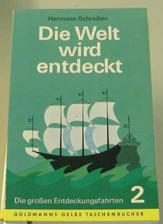 Die Welt wird entdeckt II. Die großen Entdeckungsfahrten.