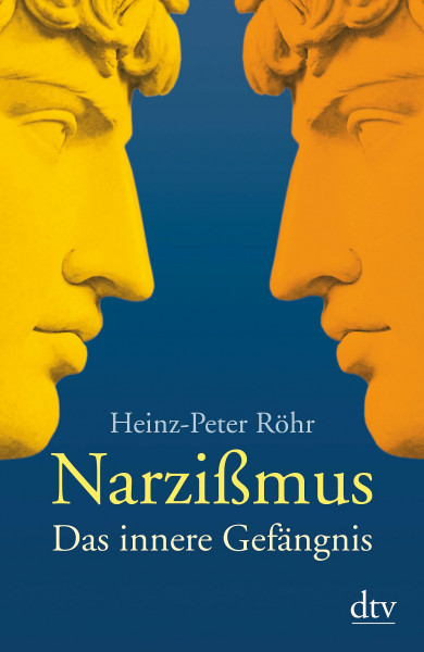 Narzißmus: Das innere Gefängnis (dtv Sachbuch)
