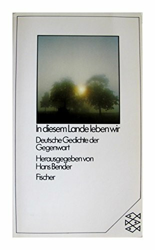 In diesem Lande leben wir: Deutsche Gedichte der Gegenwart. Eine Anthologie in zehn Kapiteln
