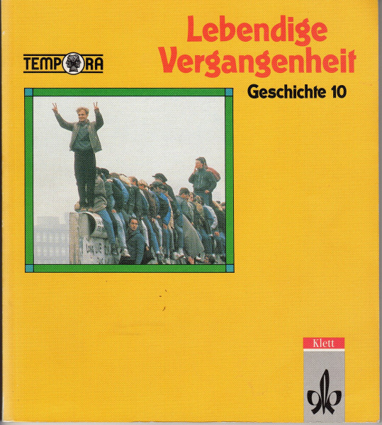 Lebendige Vergangenheit, Sechsbändige Ausgabe für die Neuen Bundesländer, 10. Schuljahr