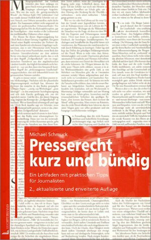 Presserecht kurz und bündig: Ein Leitfaden mit praktischen Tipps für Journalisten