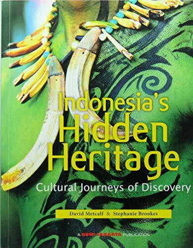 Indonesia's hidden heritage - cultural journeys of discovery
