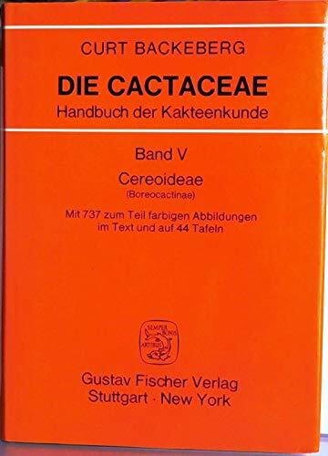 Die Cactaceae, Handbuch der Kakteenkunde Band V, Cereoideae ( Boreocactinae)