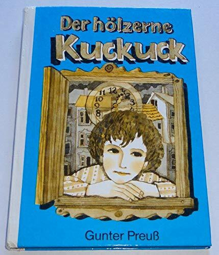 Der hölzerne Kuckuck (Die kleinen Trompetenbücher)