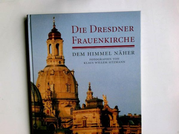 Die Dresdner Frauenkirche: Dem Himmel näher