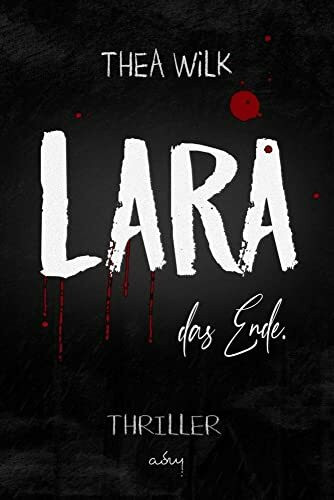 LARA. das Ende.: Thriller - Sonderausgabe