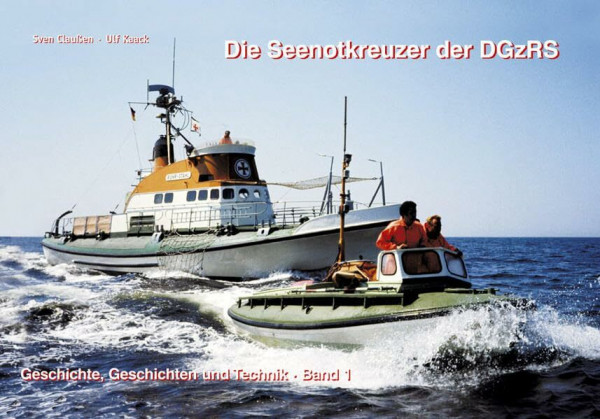 Die Seenotkreuzer der DGzRS - Band 1