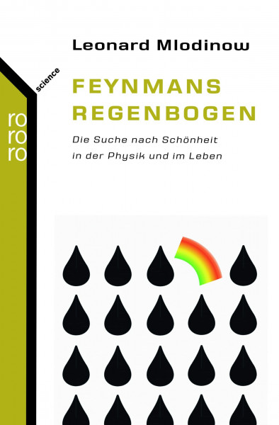 Feynmans Regenbogen: Die Suche nach Schönheit in der Physik und im Leben