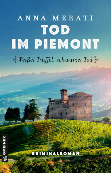 Tod im Piemont - Weißer Trüffel, schwarzer Tod: Kriminalroman (Cosy-Krimi aus dem Piemont)