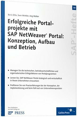 Erfolgreiche Portalprojekte mit SAP NetWeaver Portal: Konzeption, Aufbau und Betrieb: SAP-Heft 29 (SAP-Hefte)