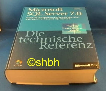 Microsoft SQL Server 7.0 - Die technische Referenz