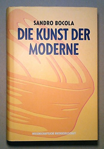 Die Kunst der Moderne. Zur Struktur und Dynamik ihrer Entwicklung von Goya bis Beuys