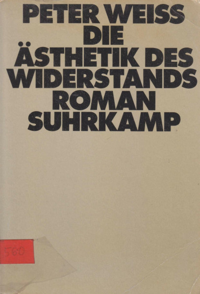 Die Ästhetik des Widerstands: Roman