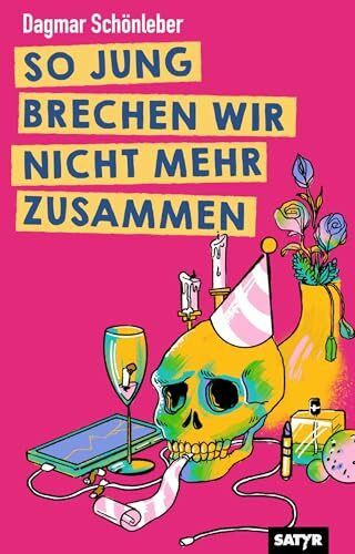 So jung brechen wir nicht mehr zusammen: Geschichten und Bühnentexte