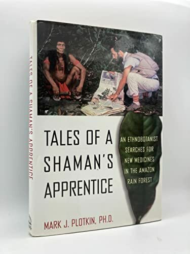 Tale of a Shaman's Apprentice; an Ethnobotanist Searches For New Medicines in the Amazon Rain Forest