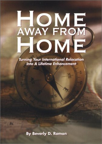 Home Away from Home: Turning Your International Relocation into a Lifetime Enhancement