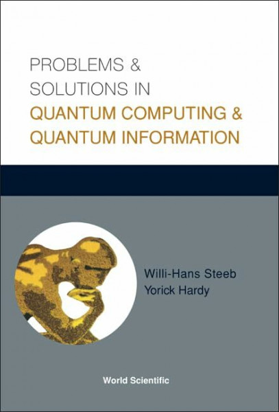Problems and Solutions in Quantum Computing and Quantum Information