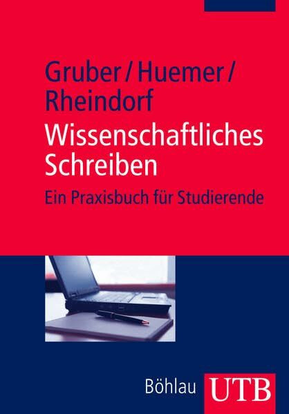 Wissenschaftliches Schreiben: Ein Praxisbuch für Studierende der Geistes- und Sozialwissenschaften (Utb)