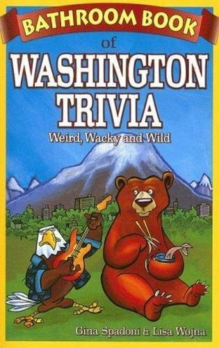 Blue Bike Books Bathroom Book Of Washington Trivia, Weird, Wacky And Wild