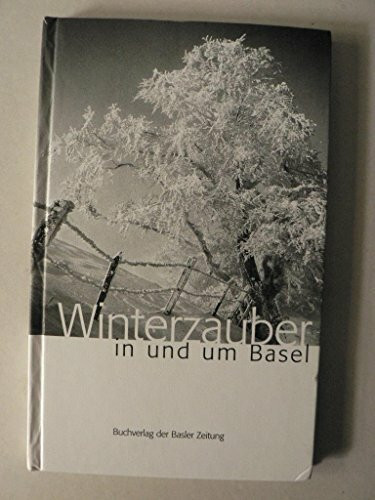 Winterzauber in und um Basel