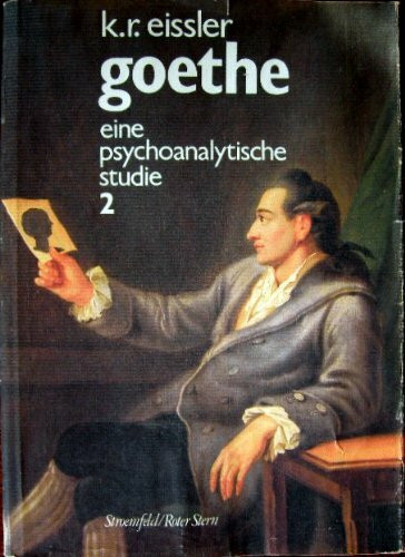 Goethe - eine psychoanalytische Studie , Band 2