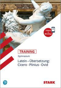 STARK Training Gymnasium - Latein Übersetzung: Cicero, Plinius, Ovid