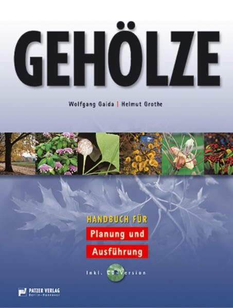 Gehölze: Handbuch für Planung und Ausführung