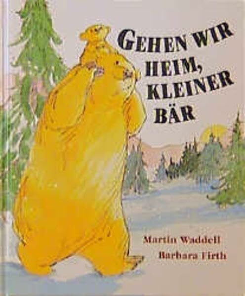 Gehen wir heim, kleiner Bär
