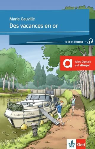 Des vacances en or: Französische Lektüren für das 2. und 3. Lernjahr. Lektüre mit Audios (Je lis et j’écoute: Für die Sekundarstufe 1)
