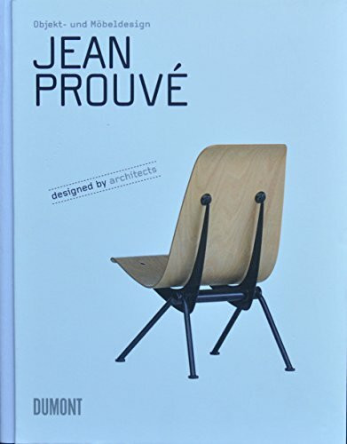 Jean Prouvé: Objekt- und Möbeldesign