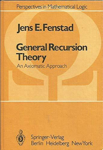 General Recursion Theory: An Axiomatic Approach (Perspectives in Mathematical Logic)