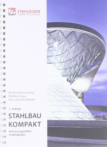 Stahlbau Kompakt: Bemessungshilfen. Profiltabellen