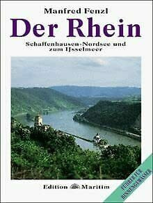 Der Rhein - Schaffhausen - Nordsee und zum Ijsselmeer