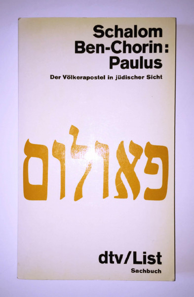 Paulus. Der Völkerapostel in jüdischer Sicht.