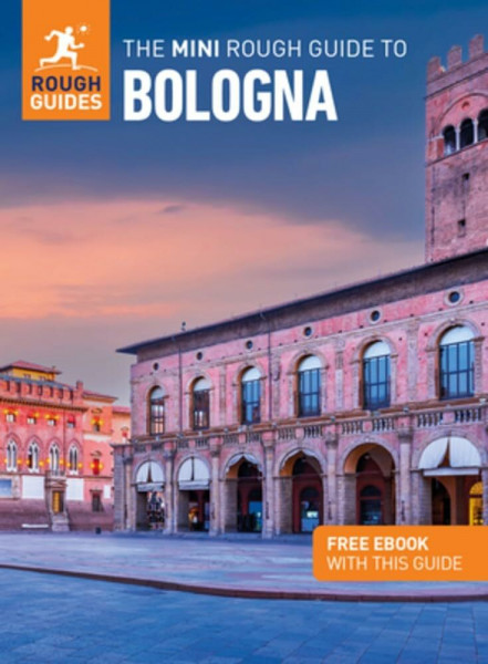 The Mini Rough Guide to Bologna: Travel Guide with eBook (Rough Guide Mini)