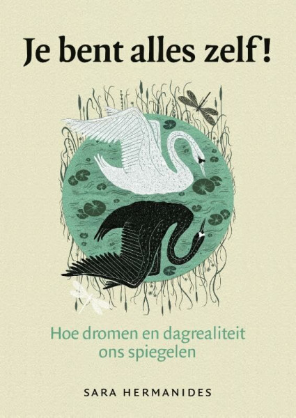 Je bent alles zelf!: Hoe dromen en dagrealiteit ons spiegelen