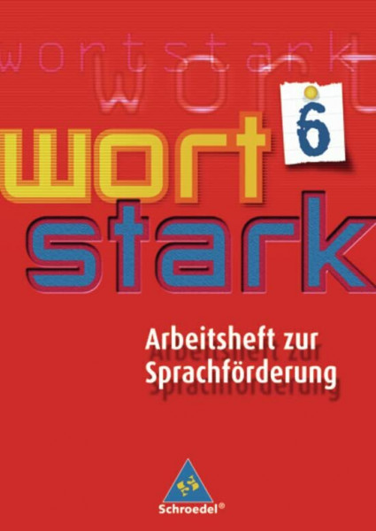wortstark - Werkstattheft zur Sprachförderung: Arbeitsheft zur Sprachförderung 6 (wortstark: Arbeitshefte zur Sprachförderung)