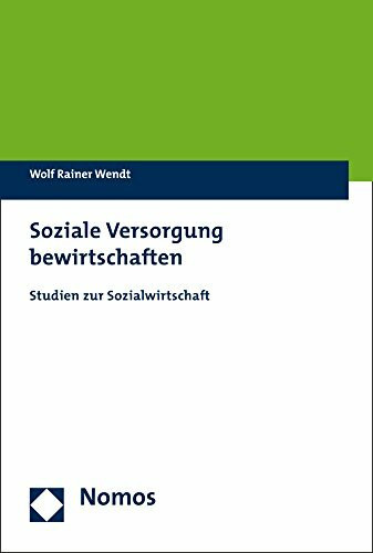 Soziale Versorgung bewirtschaften: Studien zur Sozialwirtschaft