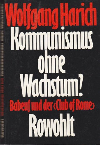 Kommunismus ohne Wachstum?: Babeuf und der "Club of Rome": Sechs Interviews mit Freimut Duve und Briefe an ihn