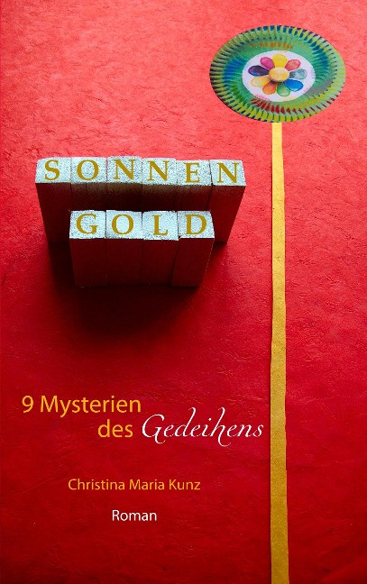 SonnenGold. 9 Mysterien des Gedeihens - Kunz, Christina Maria