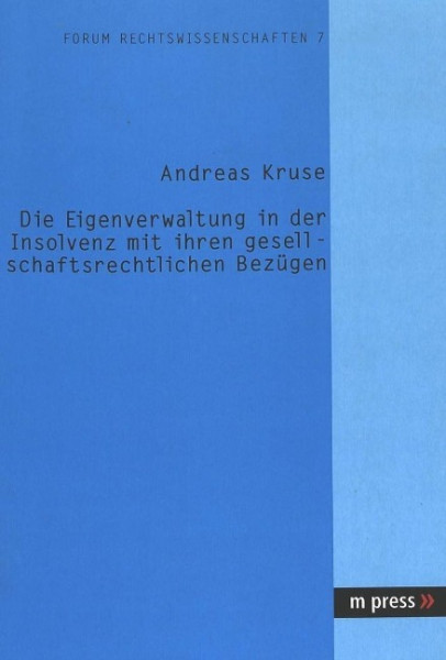 Die Eigenverwaltung in der Insolvenz mit ihren gesellschaftsrechtlichen Bezügen