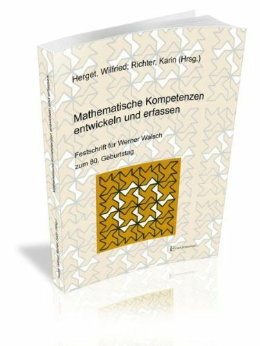 Mathematische Kompetenzen entwickeln und erfassen: Festschrift für Werner Walsch zum 80. Geburtstag